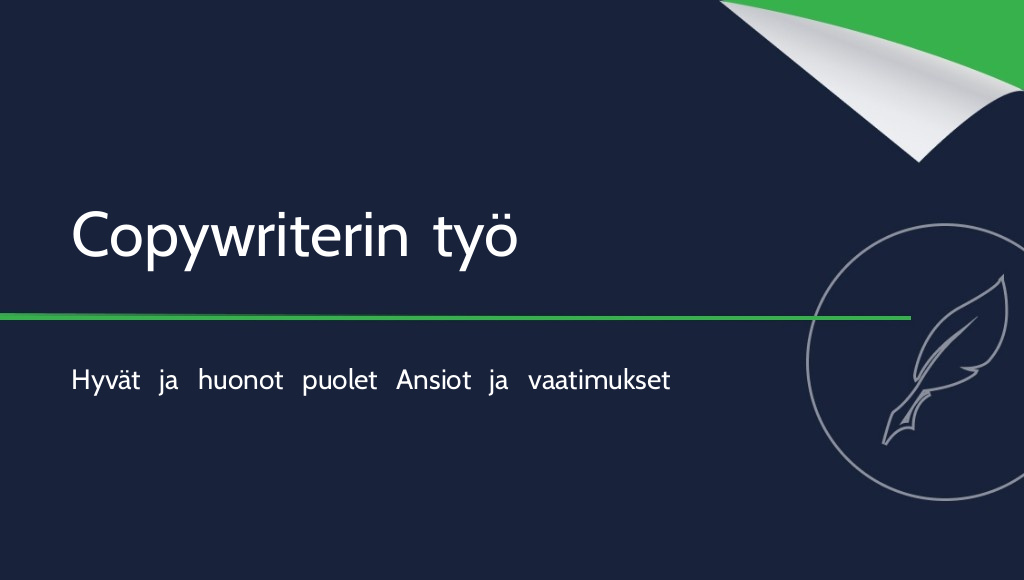 Kannattaako ryhtyä copywriteriksi? Työn hyvät ja huonot puolet