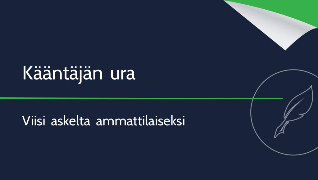 Miten tulla kääntäjäksi? 5 askelta ammattilaiseksi