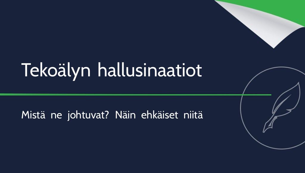 Tekoälyn hallusinaatiot – mitä ne ovat ja miten niitä voi ehkäistä?